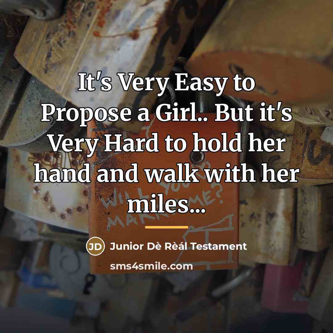 “It's Very Easy to Propose a Girl.. But it's Very…” quote by Junior Dè Rèál Testament