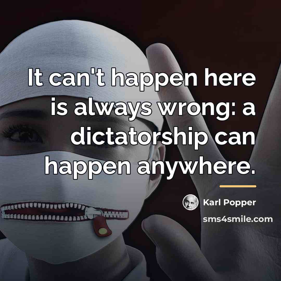 “It can't happen here is always wrong: a dictatorship can…” quote by Karl Popper