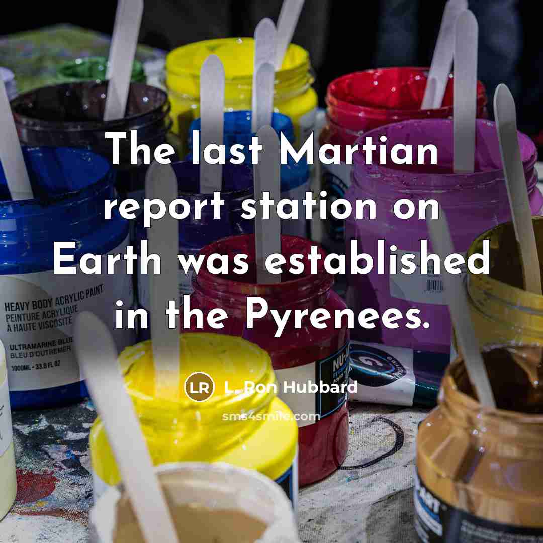 “The last Martian report station on Earth was established in…” quote by L. Ron Hubbard