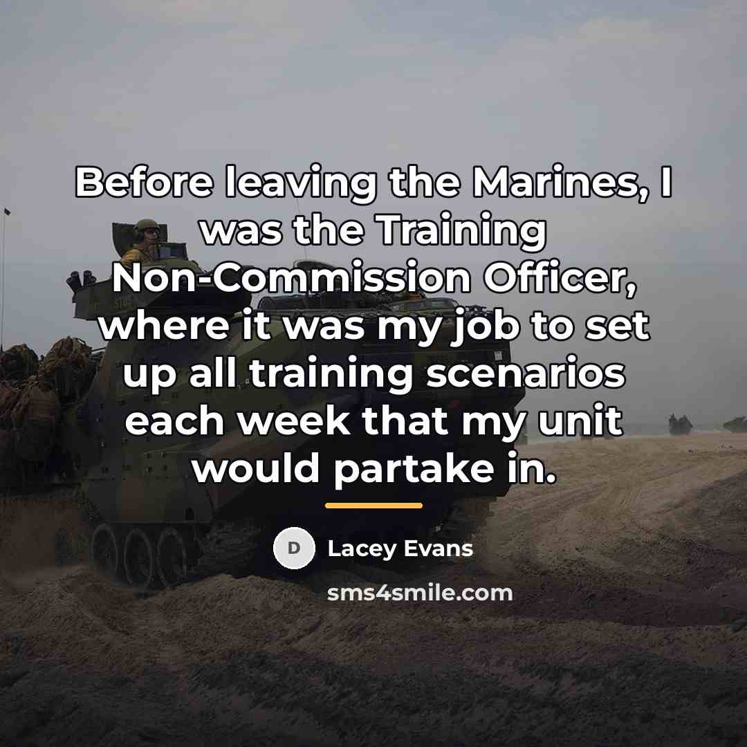 “Before leaving the Marines, I was the Training Non-Commission Officer,…” quote by Lacey Evans