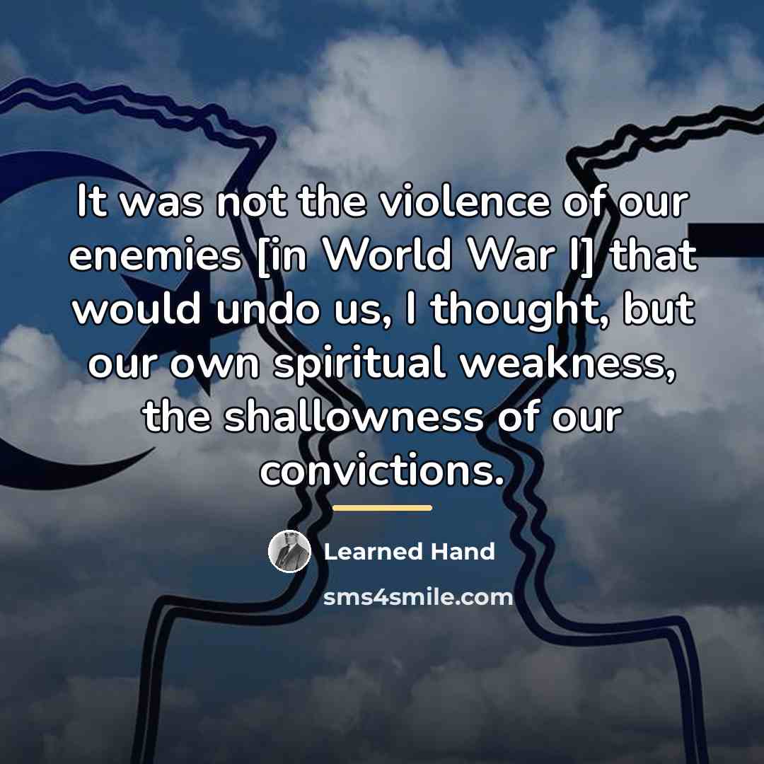 “It was not the violence of our enemies [in World…” quote by Learned Hand
