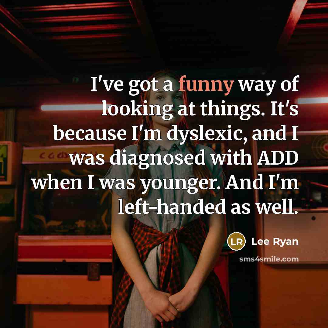 “I've got a funny way of looking at things. It's…” quote by Lee Ryan