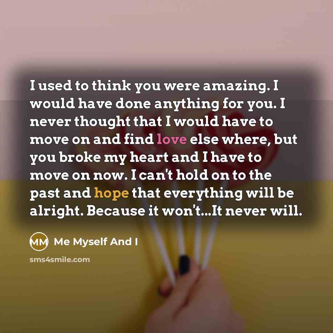 “I used to think you were amazing. I would have…” quote by Me Myself And I
