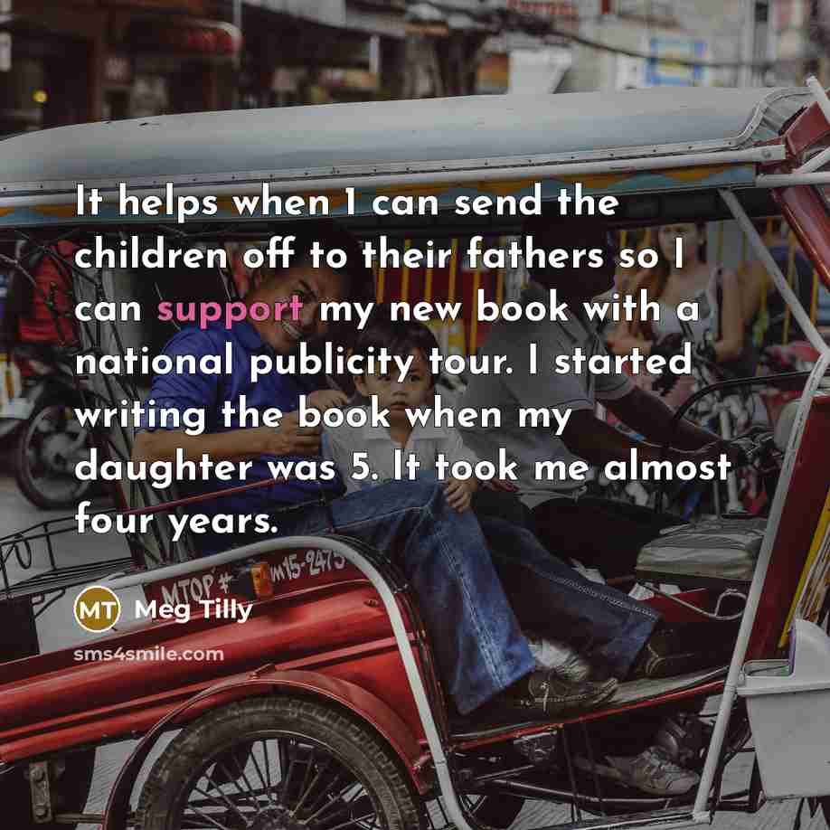 “It helps when 1 can send the children off to…” quote by Meg Tilly