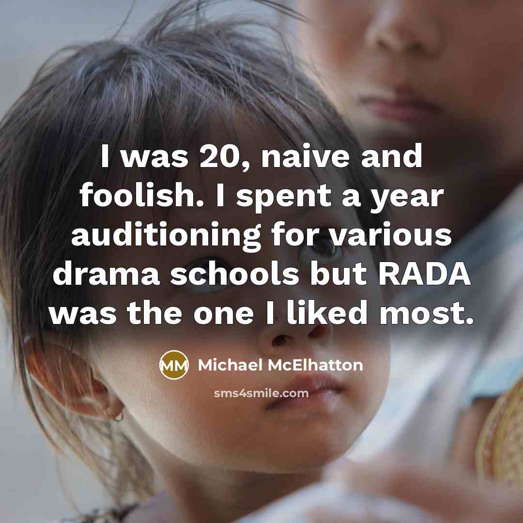 “I was 20, naive and foolish. I spent a year…” quote by Michael McElhatton