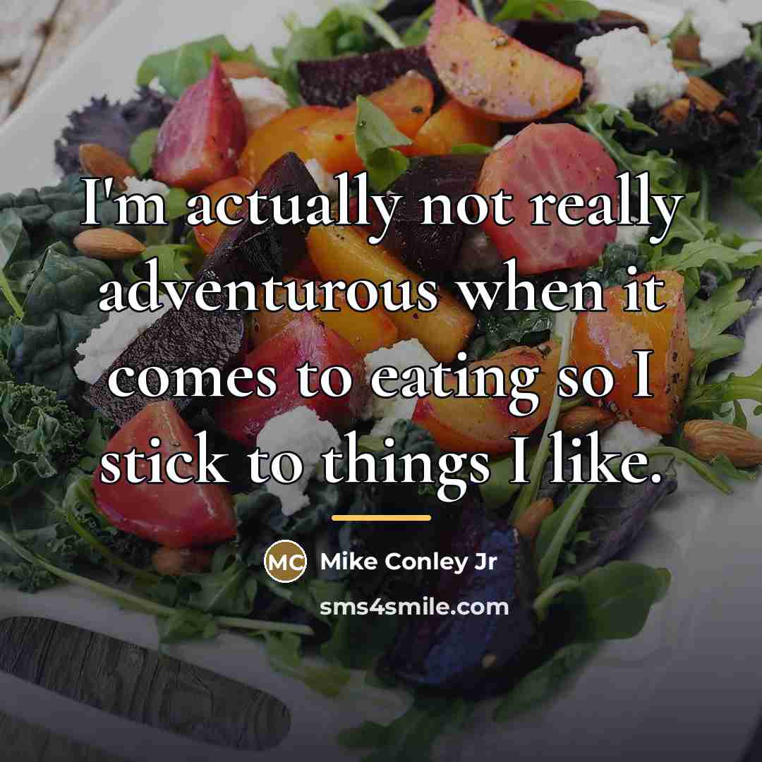 “I'm actually not really adventurous when it comes to eating…” quote by Mike Conley Jr