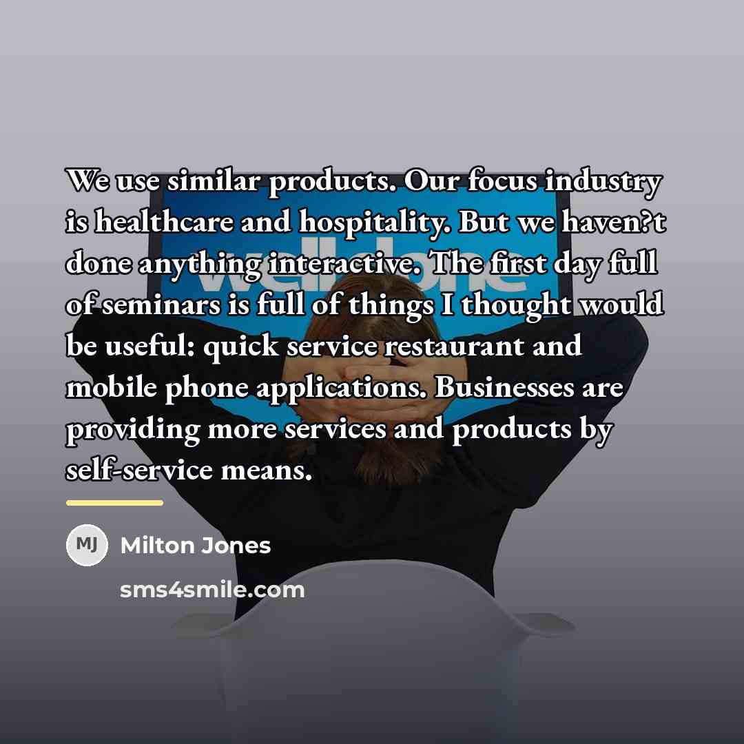 “We use similar products. Our focus industry is healthcare and…” quote by Milton Jones