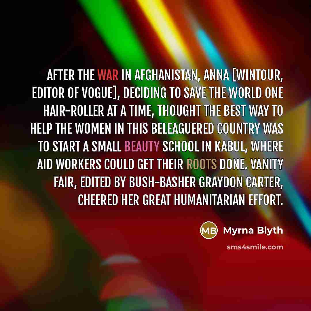 “After the war in Afghanistan, Anna [Wintour, editor of Vogue],…” quote by Myrna Blyth