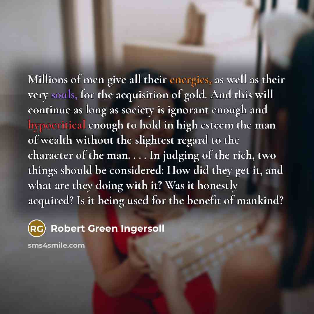 “Millions of men give all their energies, as well as…” quote by Robert Green Ingersoll