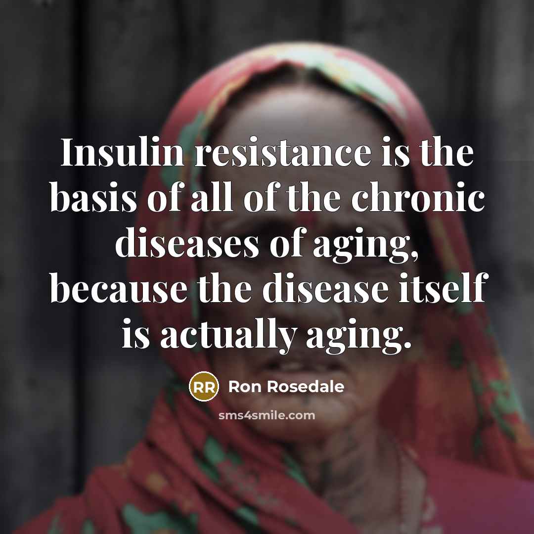 “Insulin resistance is the basis of all of the chronic…” quote by Ron Rosedale
