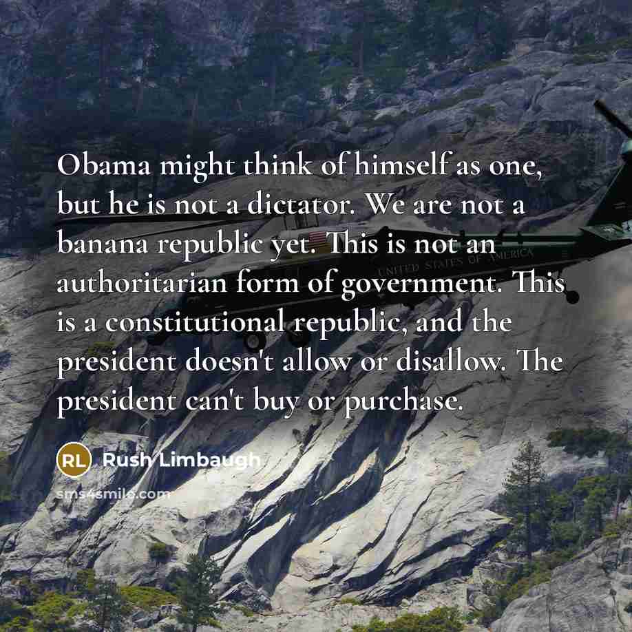 “Obama might think of himself as one, but he is…” quote by Rush Limbaugh