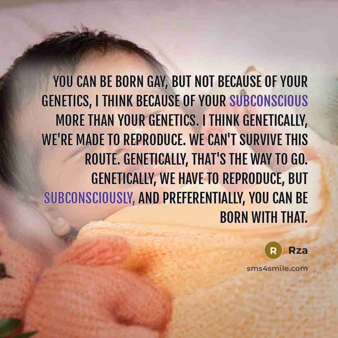 “You can be born gay, but not because of your…” quote by RZA
