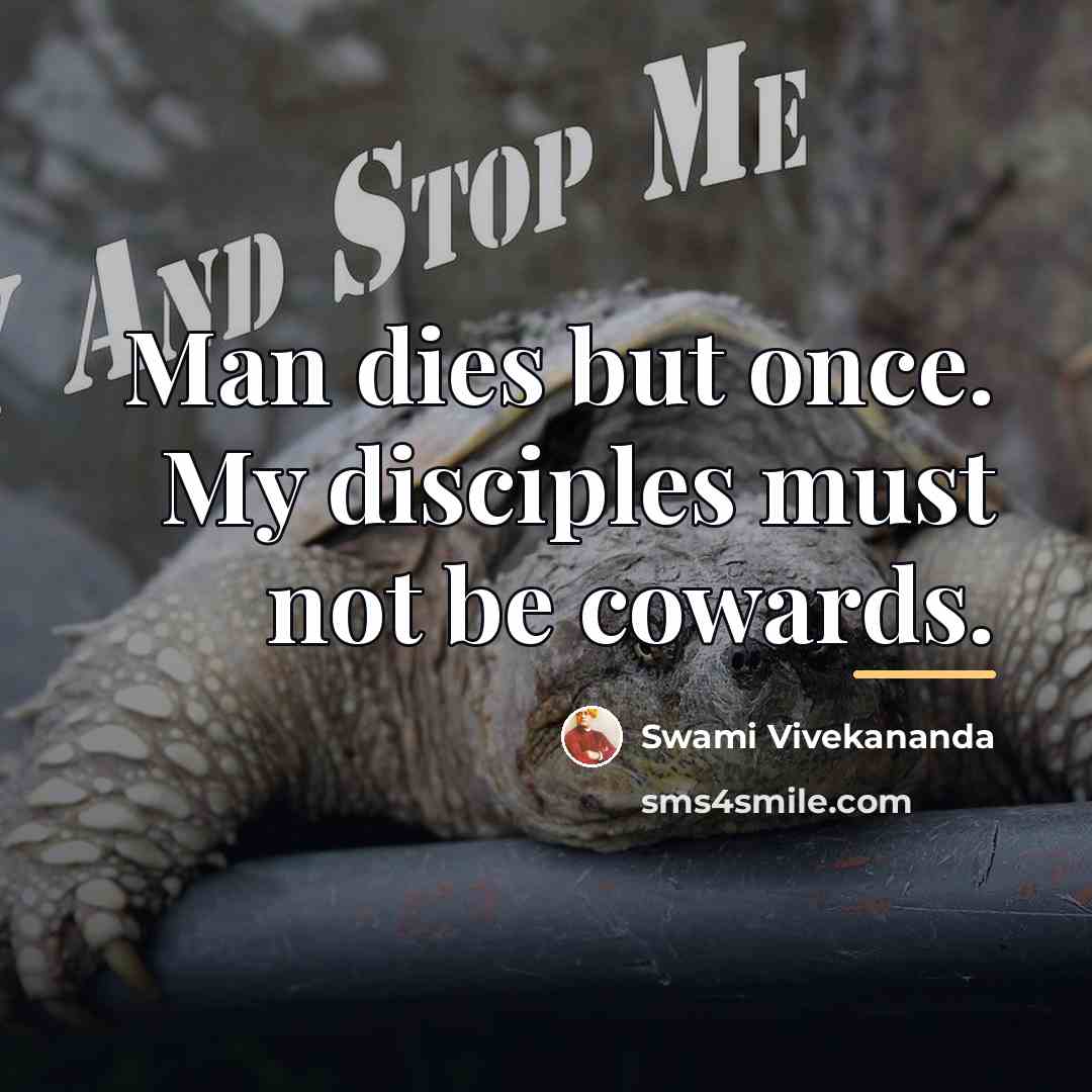 “Man dies but once. My disciples must not be cowards.…” quote by Swami Vivekananda