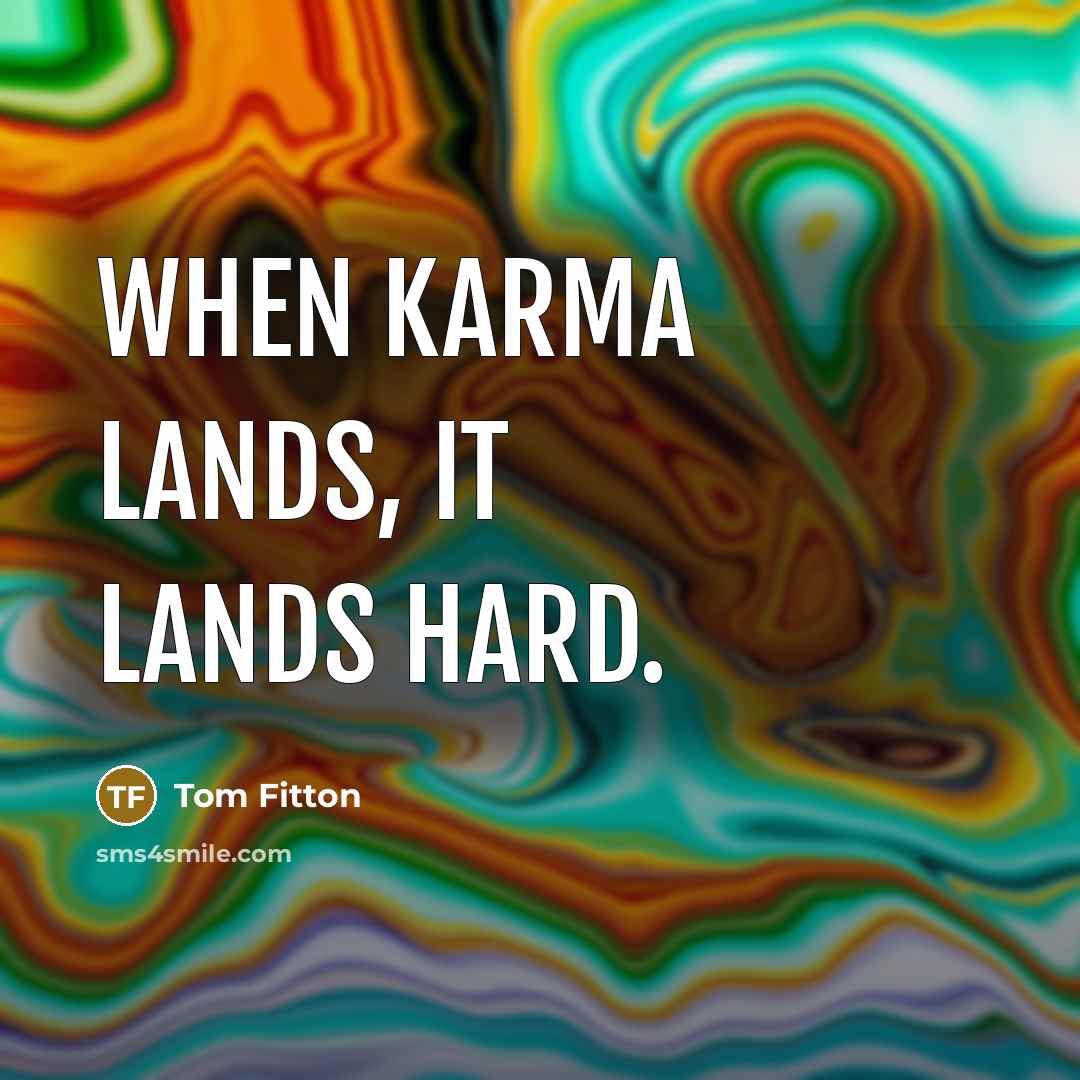 “When karma lands, it lands hard.…” quote by Tom Fitton