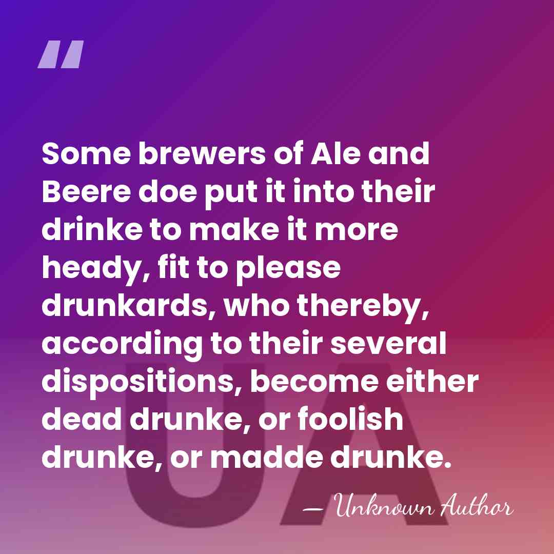 Some brewers of Ale and Beere doe put it into their drinke&hellip; - Unknown Author