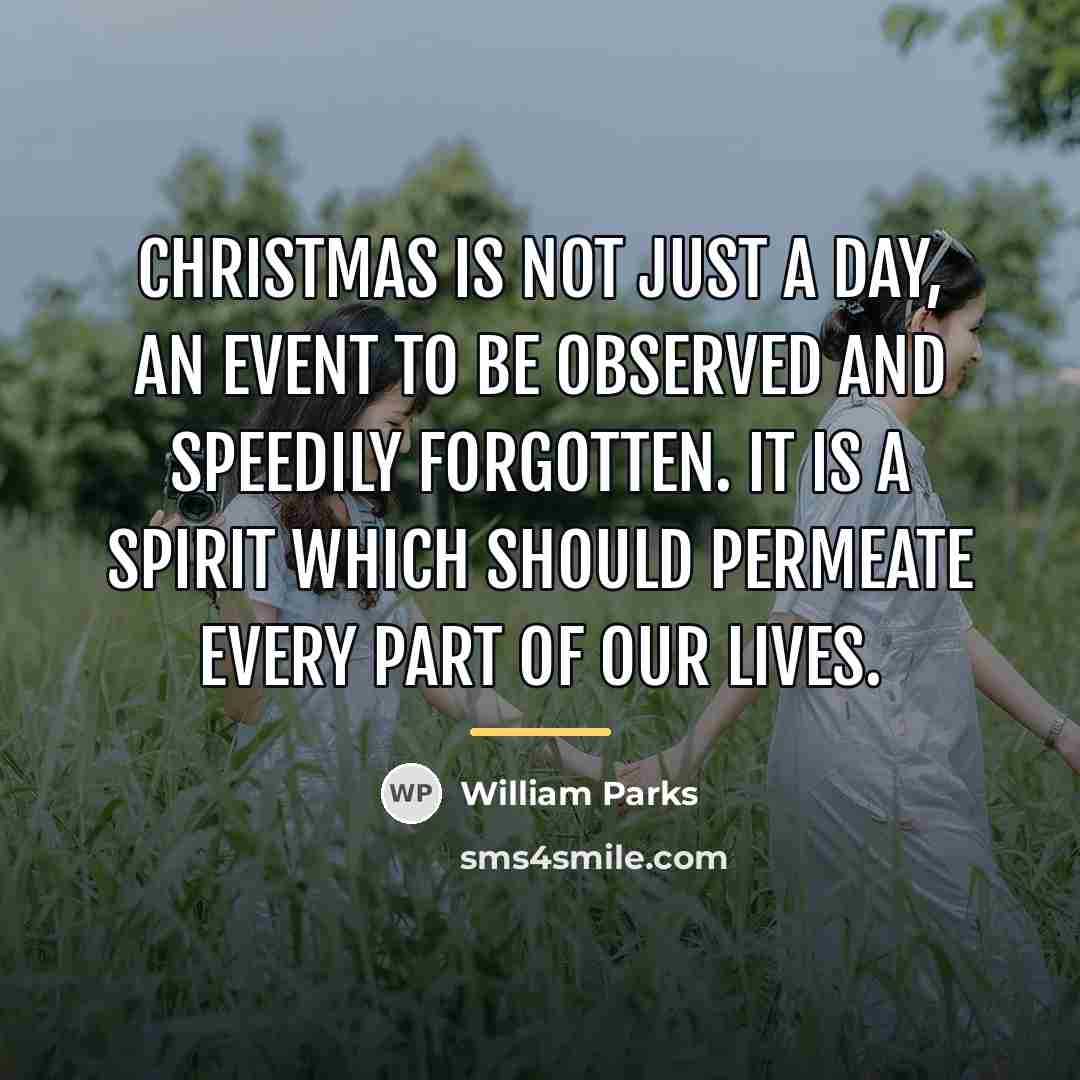 “Christmas is not just a day, an event to be…” quote by William Parks