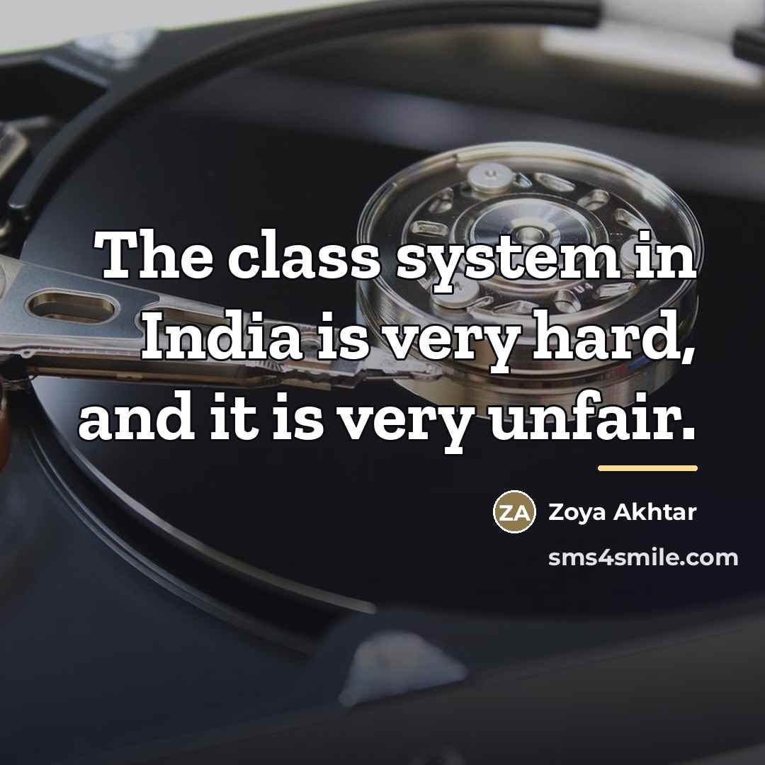 “The class system in India is very hard, and it…” quote by Zoya Akhtar