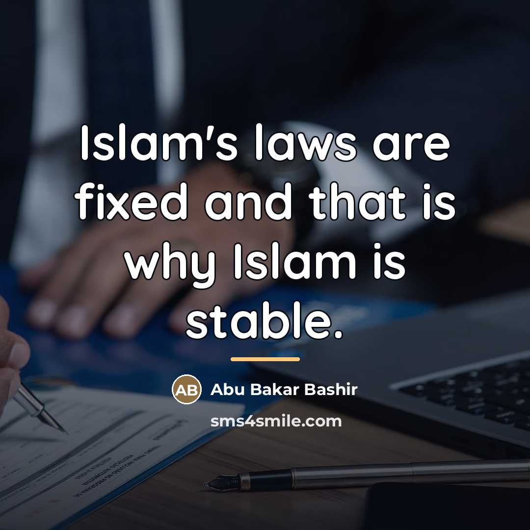 “Islam's laws are fixed and that is why Islam is…” quote by Abu Bakar Bashir