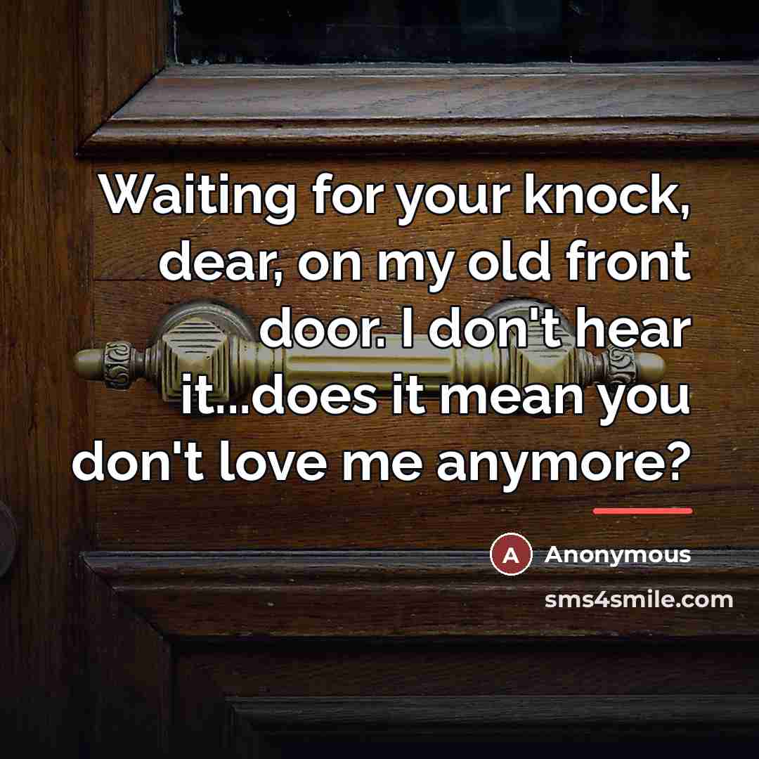 “Waiting for your knock, dear, on my old front door.…” quote by Anonymous