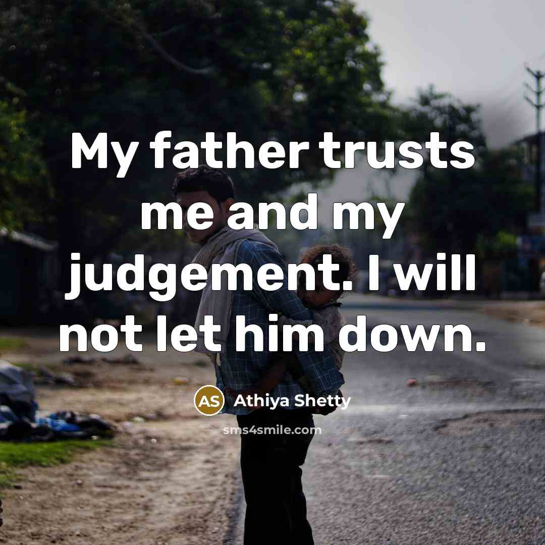 “My father trusts me and my judgement. I will not…” quote by Athiya Shetty