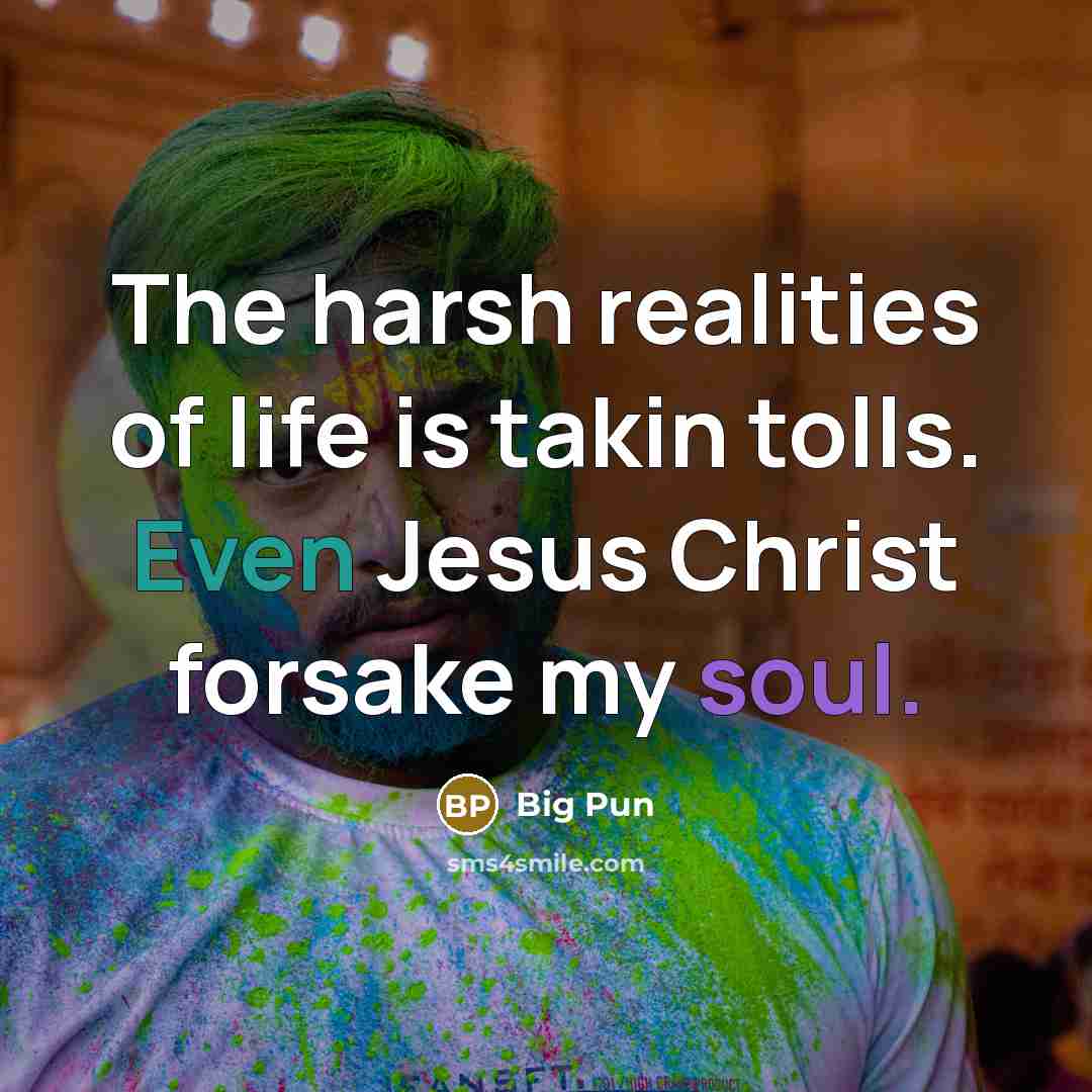 “The harsh realities of life is takin tolls. Even Jesus…” quote by Big Pun
