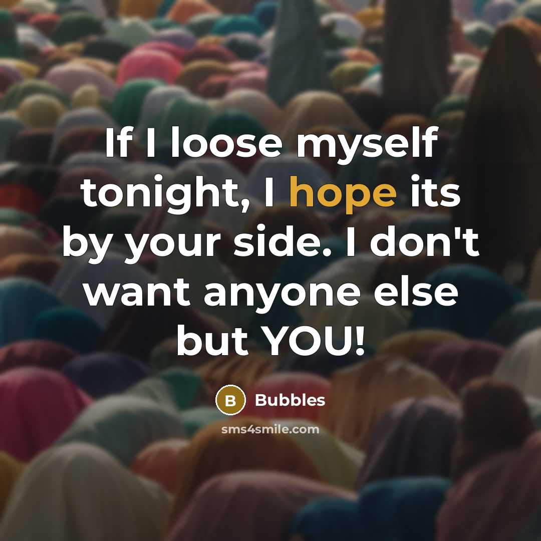 “If I loose myself tonight, I hope its by your…” quote by Bubbles