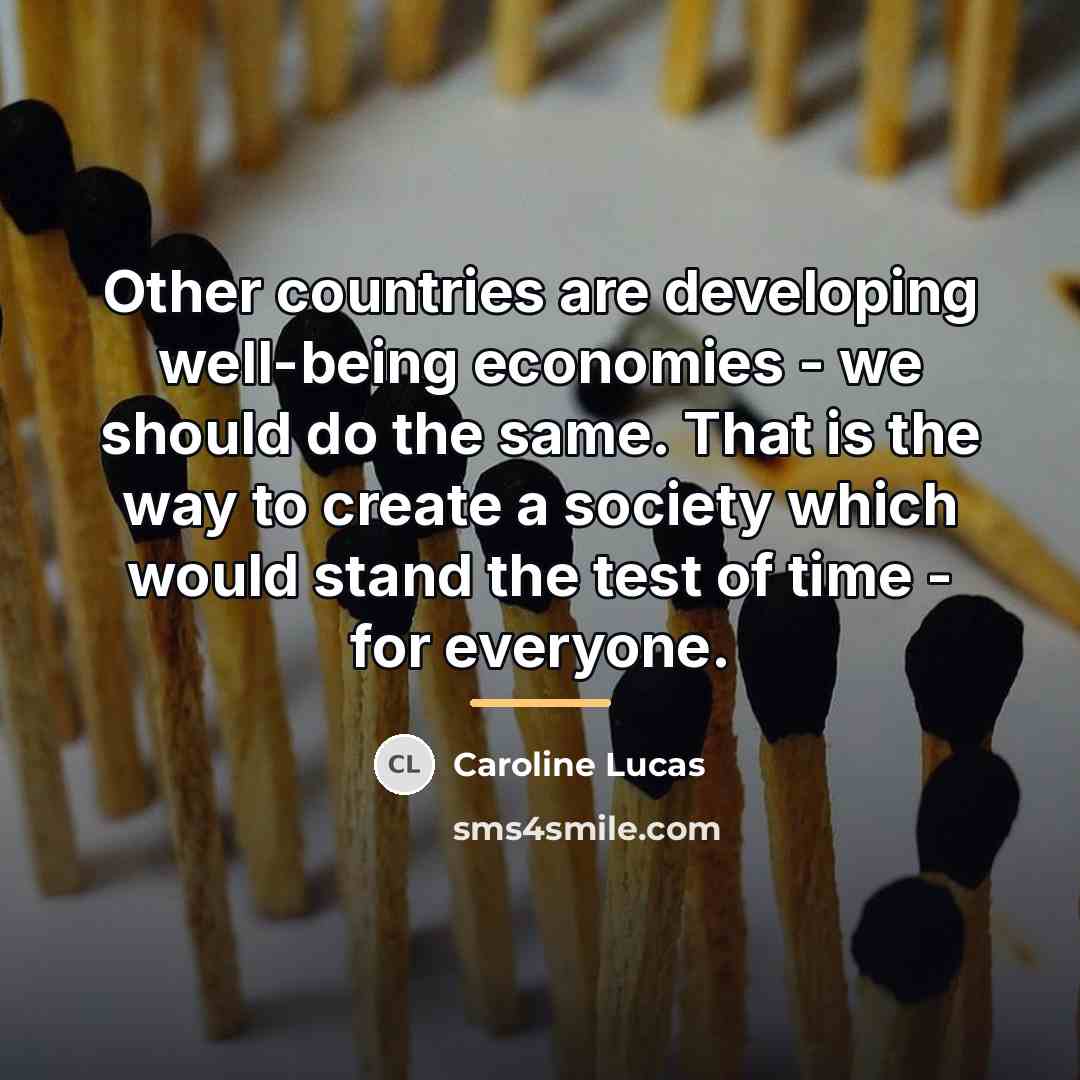 “Other countries are developing well-being economies - we should do…” quote by Caroline Lucas