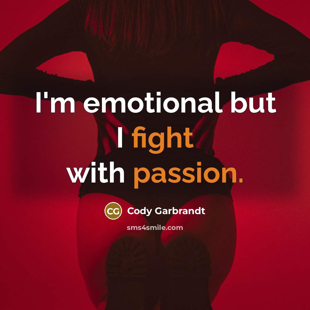 “I'm emotional but I fight with passion.…” quote by Cody Garbrandt