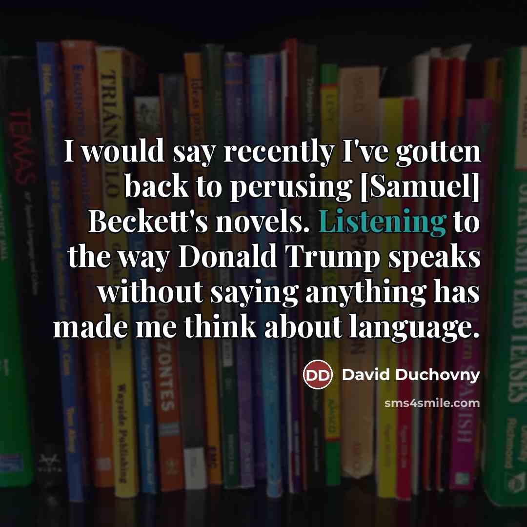 “I would say recently I've gotten back to perusing [Samuel]…” quote by David Duchovny