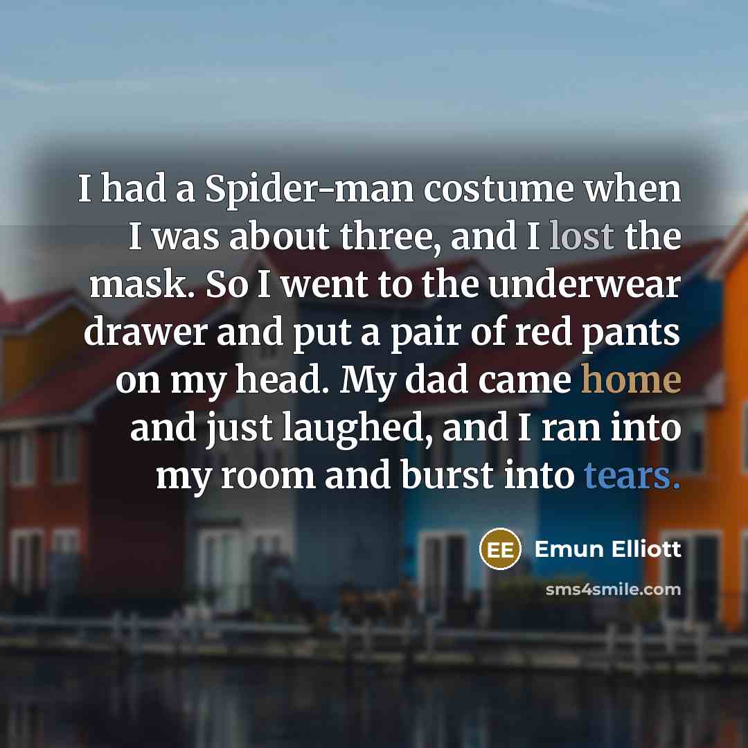 “I had a Spider-man costume when I was about three,…” quote by Emun Elliott