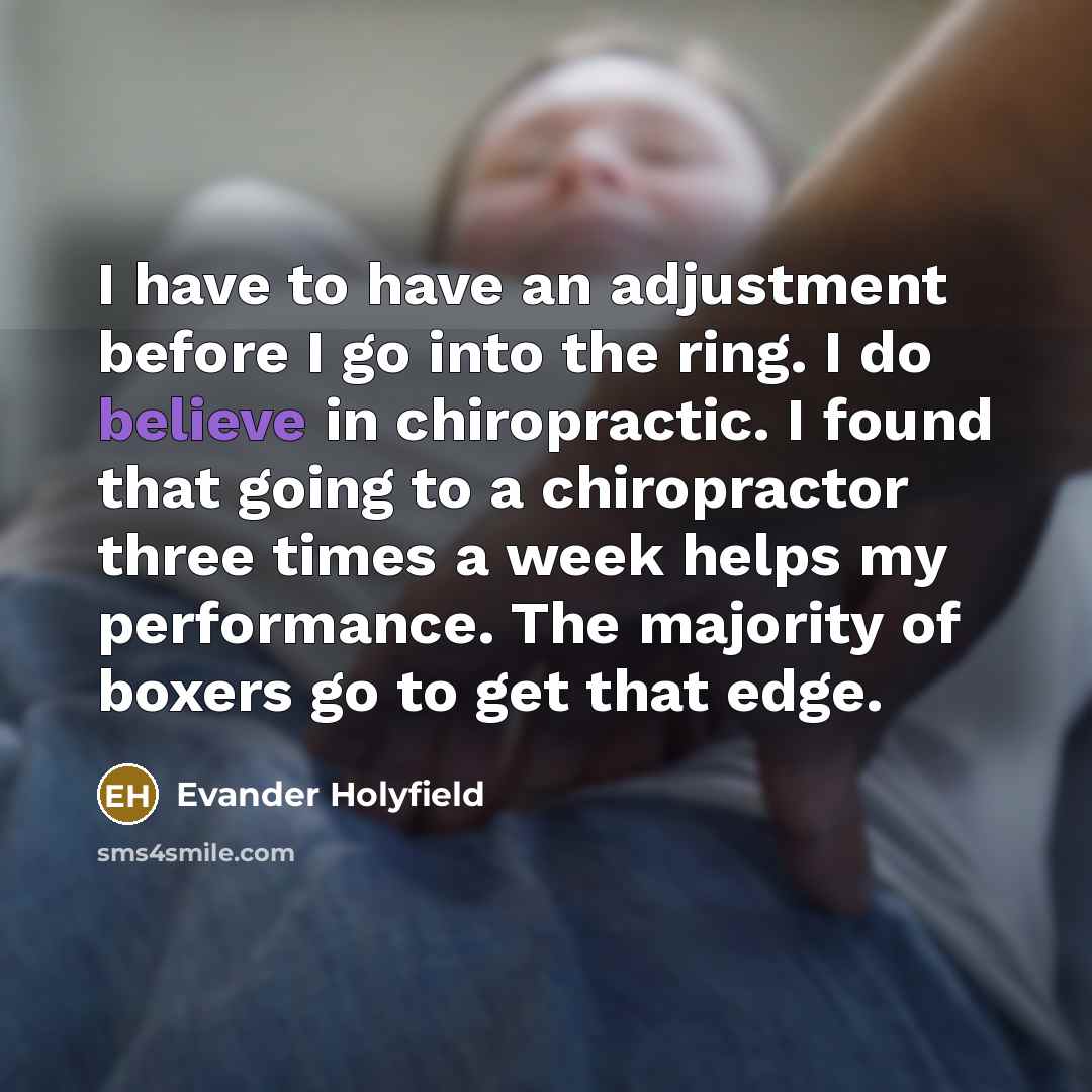 “I have to have an adjustment before I go into…” quote by Evander Holyfield