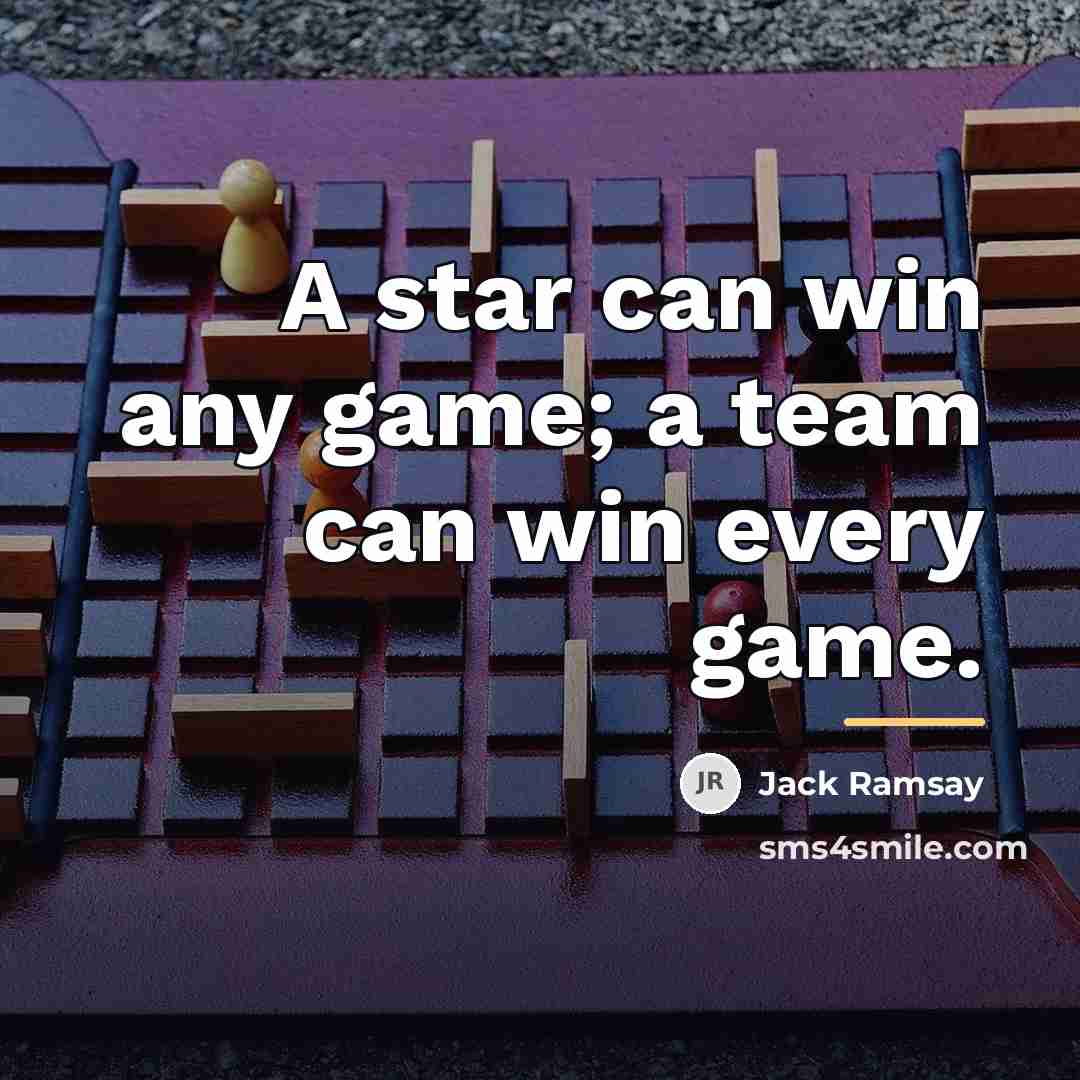 “A star can win any game; a team can win…” quote by Jack Ramsay