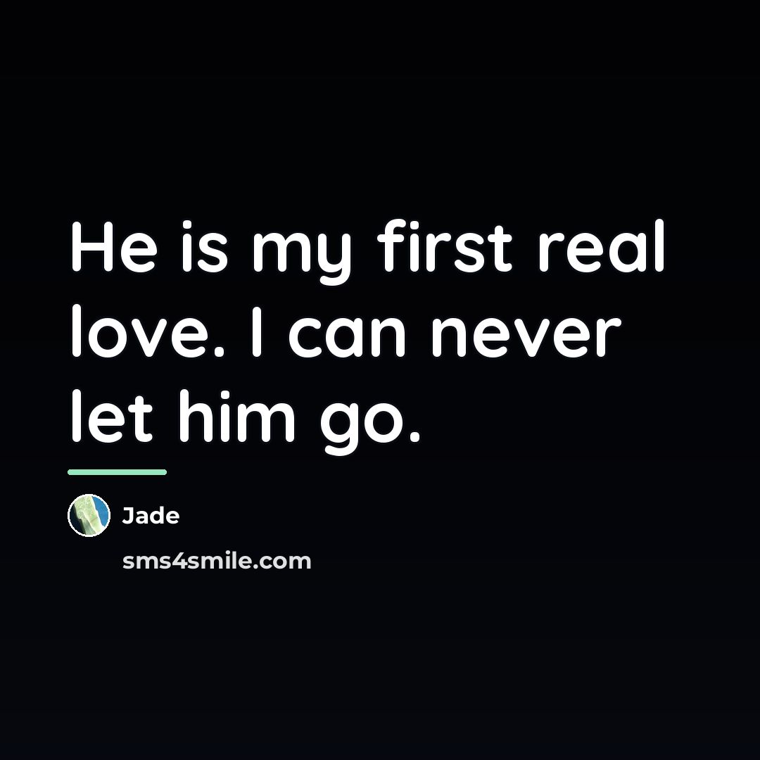 “He is my first real love. I can never let…” quote by Jade