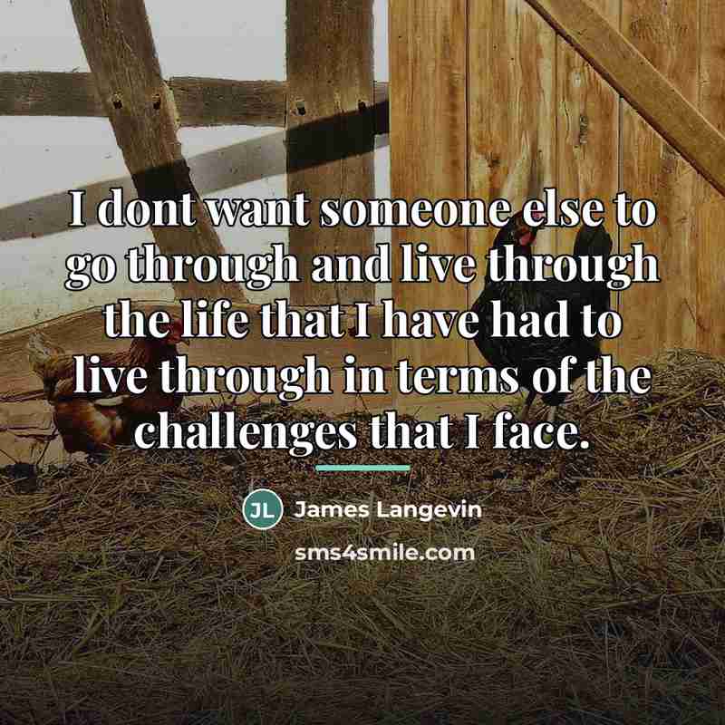 “I dont want someone else to go through and live…” quote by James Langevin
