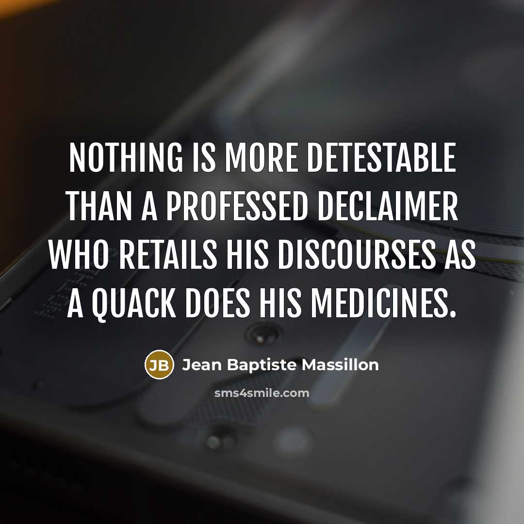 “Nothing is more detestable than a professed declaimer who retails…” quote by Jean Baptiste Massillon