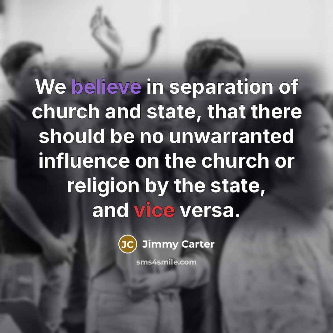 “We believe in separation of church and state, that there…” quote by Jimmy Carter