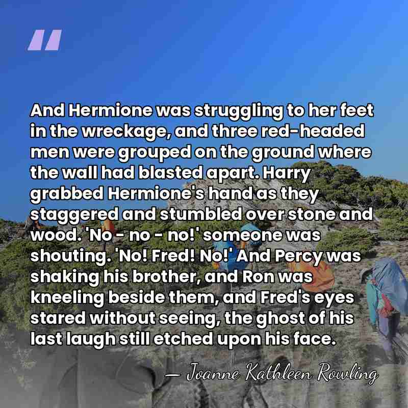 And Hermione was struggling to her feet in the wreckage, and three&hellip; - Joanne Kathleen Rowling
