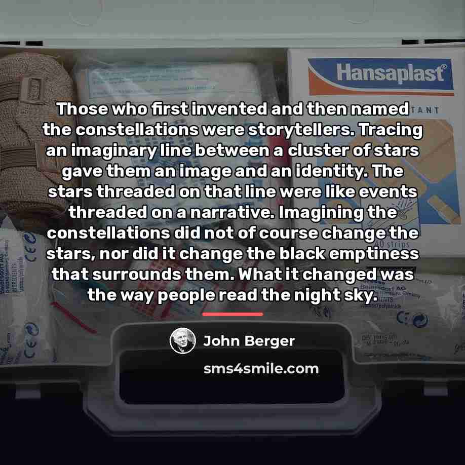 “Those who first invented and then named the constellations were…” quote by John Berger