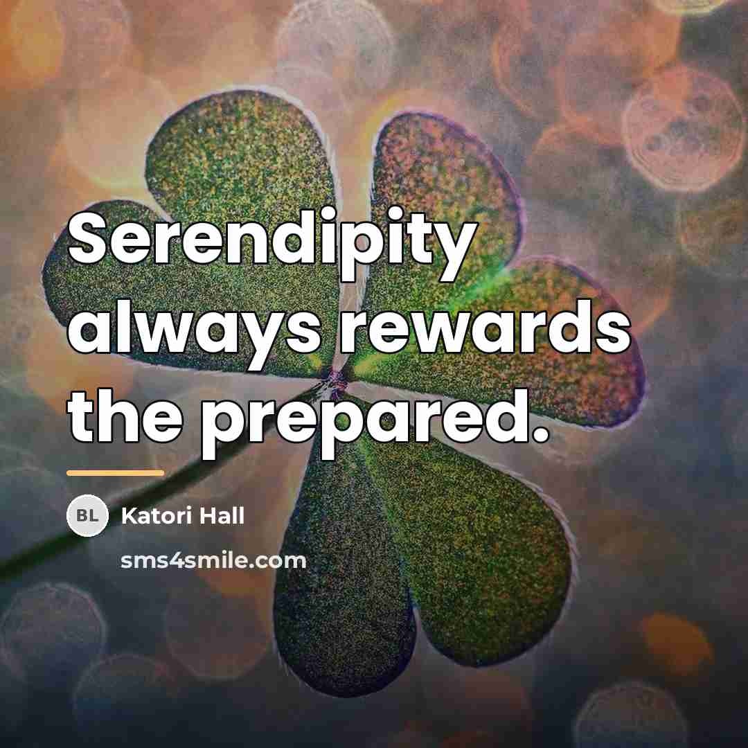 “Serendipity always rewards the prepared.…” quote by Katori Hall
