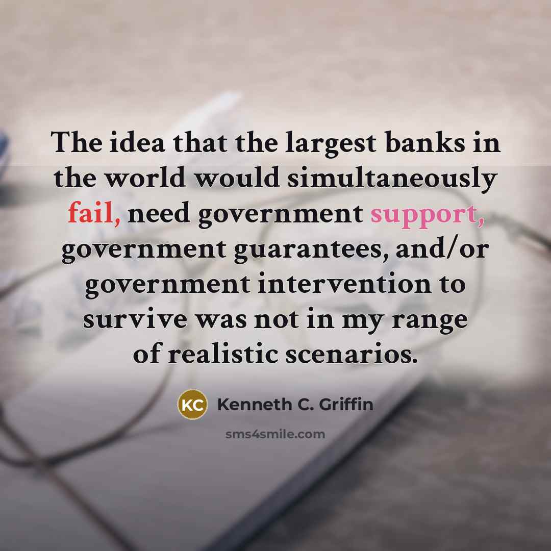 “The idea that the largest banks in the world would…” quote by Kenneth C. Griffin