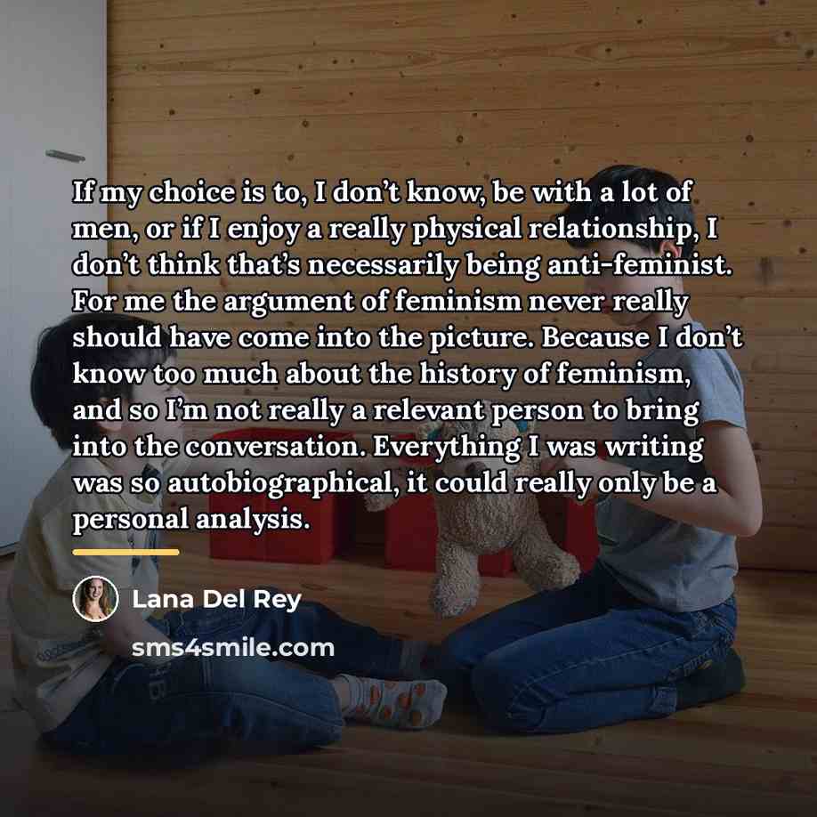 “If my choice is to, I don’t know, be with…” quote by Lana Del Rey