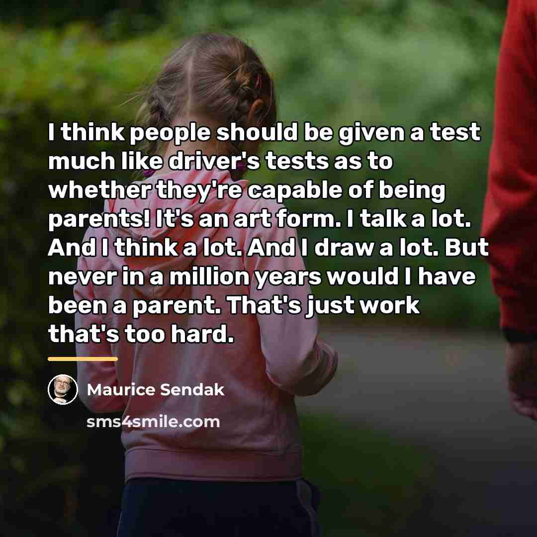 “I think people should be given a test much like…” quote by Maurice Sendak