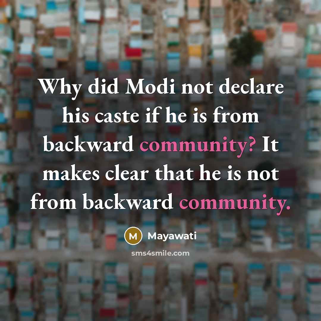 “Why did Modi not declare his caste if he is…” quote by Mayawati
