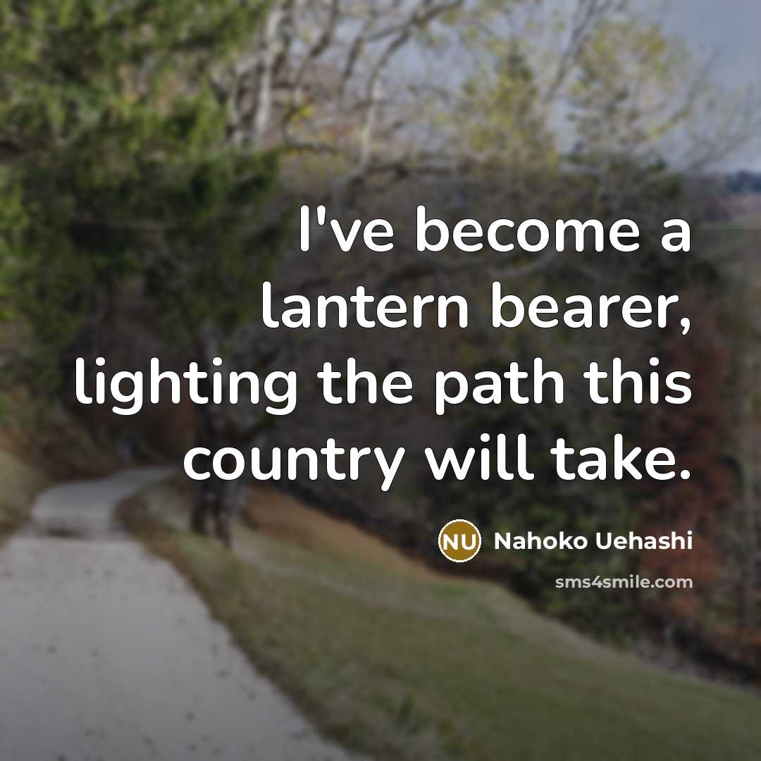 “I've become a lantern bearer, lighting the path this country…” quote by Nahoko Uehashi