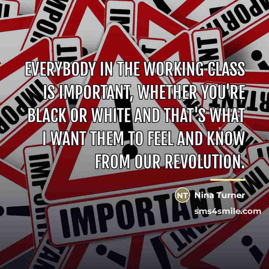 “Everybody in the working class is important, whether you're black…” quote by Nina Turner