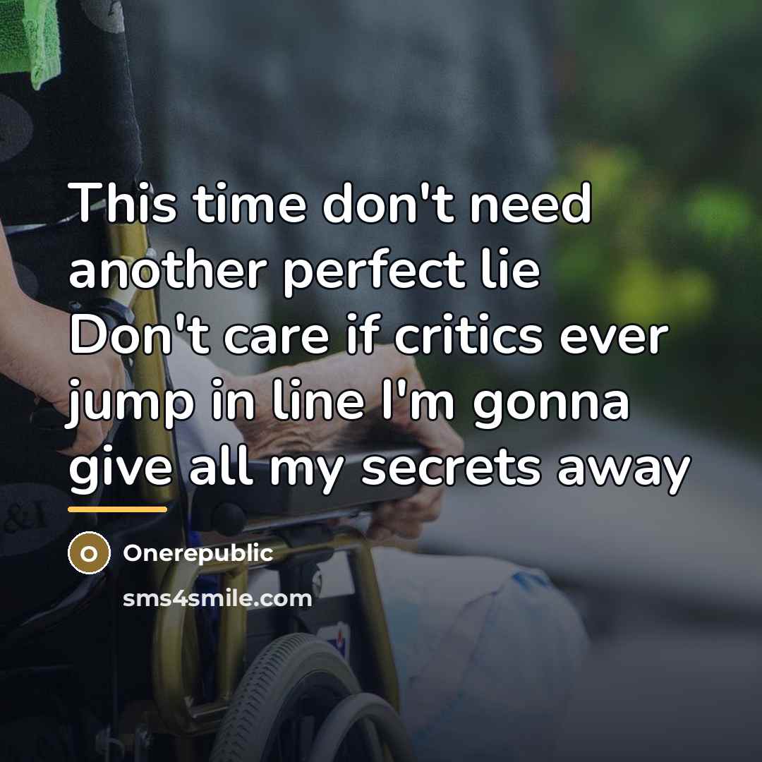 “This time don't need another perfect lie Don't care if…” quote by Onerepublic