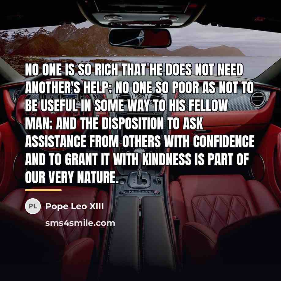 “No one is so rich that he does not need…” quote by Pope Leo XIII