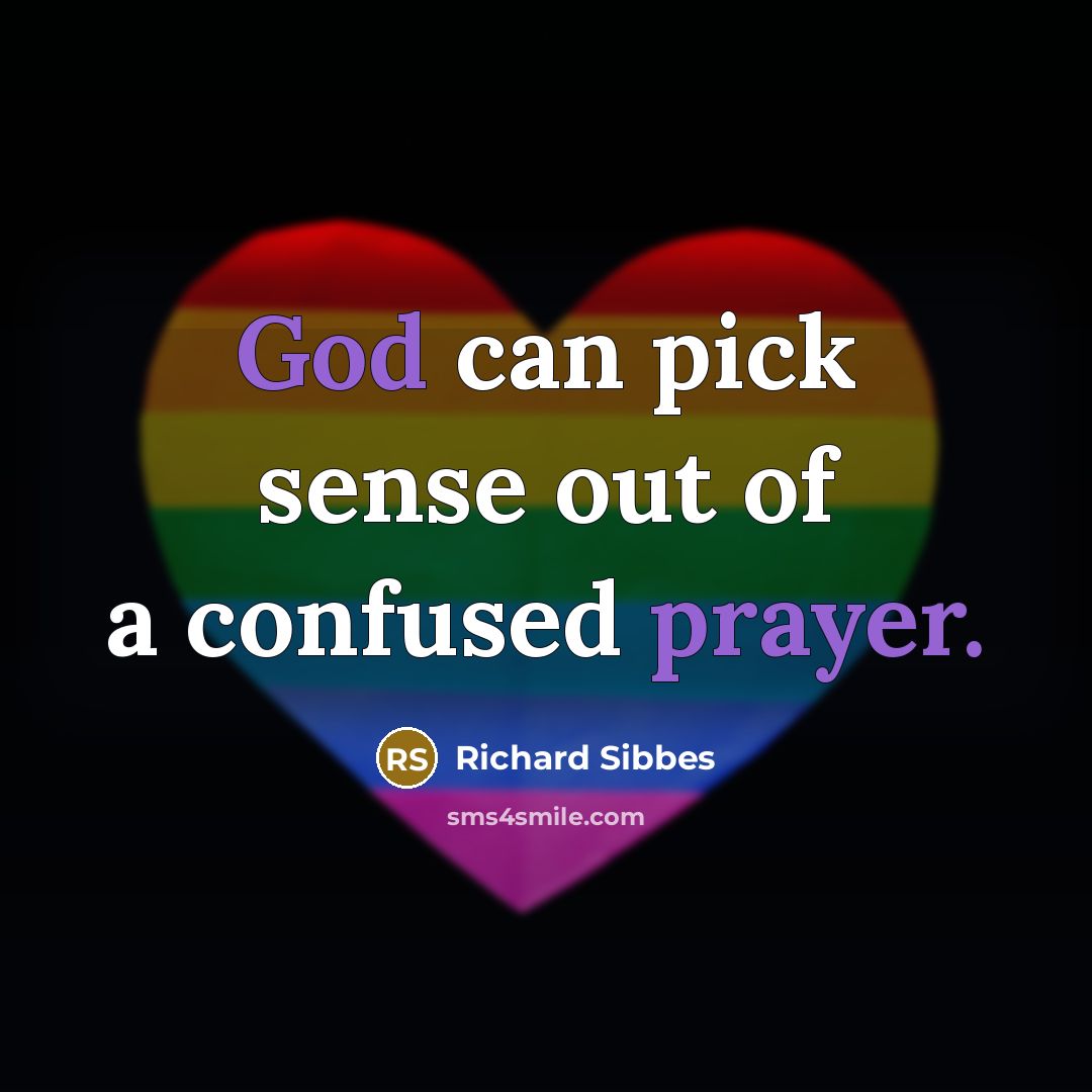 “God can pick sense out of a confused prayer.…” quote by Richard Sibbes