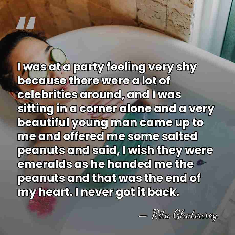 I was at a party feeling very shy because there were a&hellip; - Ritu Ghatourey