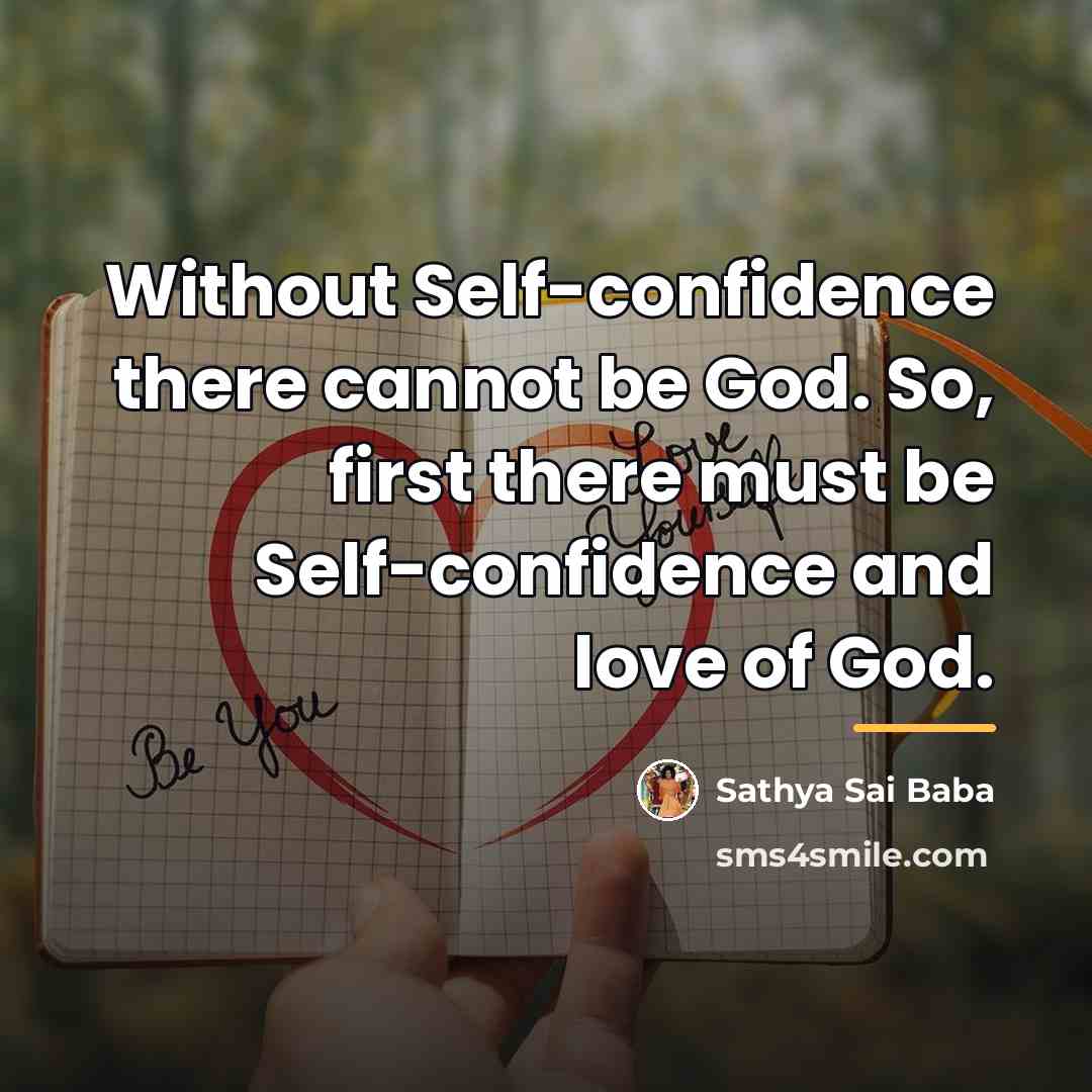 “Without Self-confidence there cannot be God. So, first there must…” quote by Sathya Sai Baba